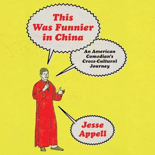 This Was Funnier in China By Jesse Appell